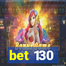 bet 130